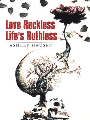 cover image of Love Reckless Life's Ruthless